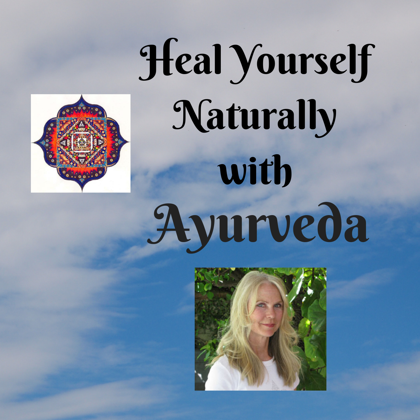 Heal Yourself Naturally with Ayurveda Podcast artwork